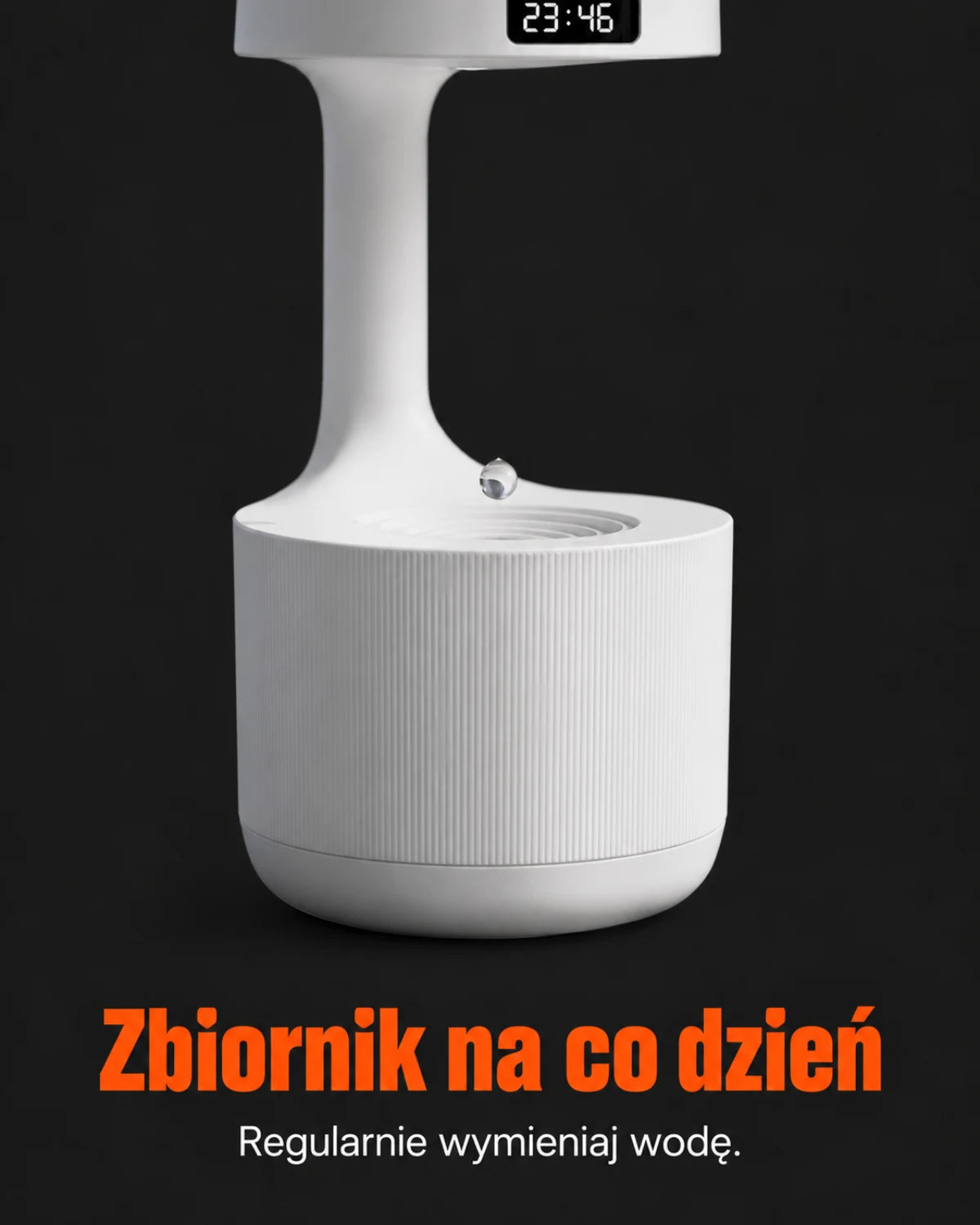 Nawilżacz z efektem kropli i zegarem LED — Zbiornik na co dzień; Regularnie wymieniaj wodę.