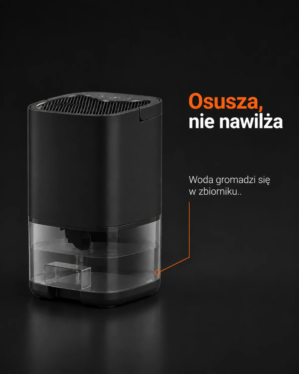 Osusza, nie nawilża · Woda gromadzi się w zbiorniku.