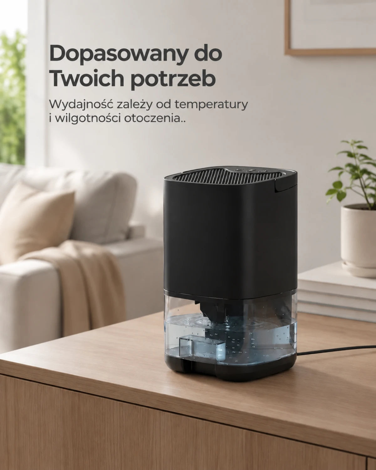 Dopasowany do Twoich potrzeb · Wydajność zależy od temperatury i wilgotności otoczenia.